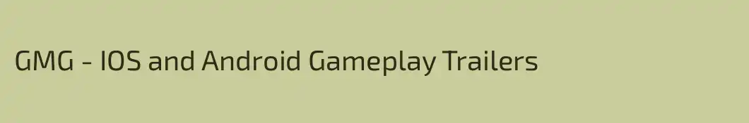 GMG - IOS and Android Gameplay Trailers